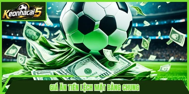 Giá ăn tiền lệch mặt bằng chung