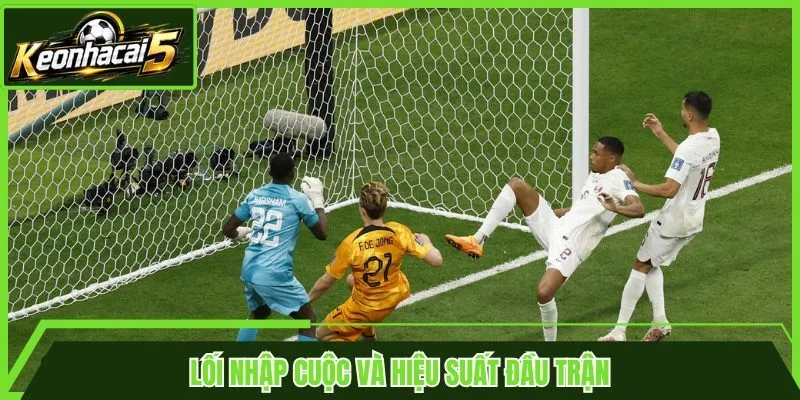 Lối nhập cuộc và hiệu suất đầu trận