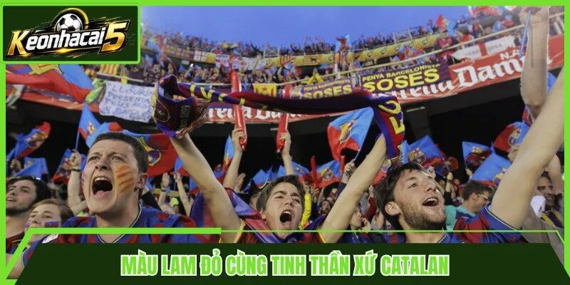 Màu lam đỏ cùng tinh thần xứ Catalan