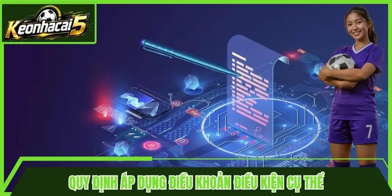 Quy định áp dụng điều khoản điều kiện cụ thể