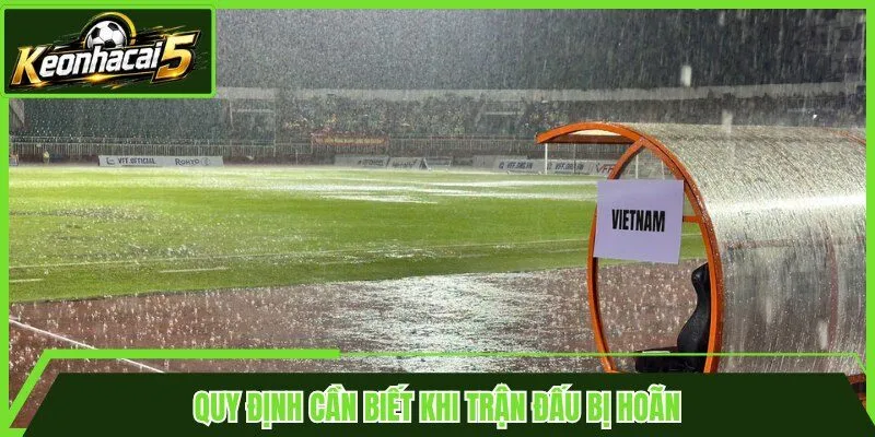 Quy định cần biết khi trận đấu bị hoãn