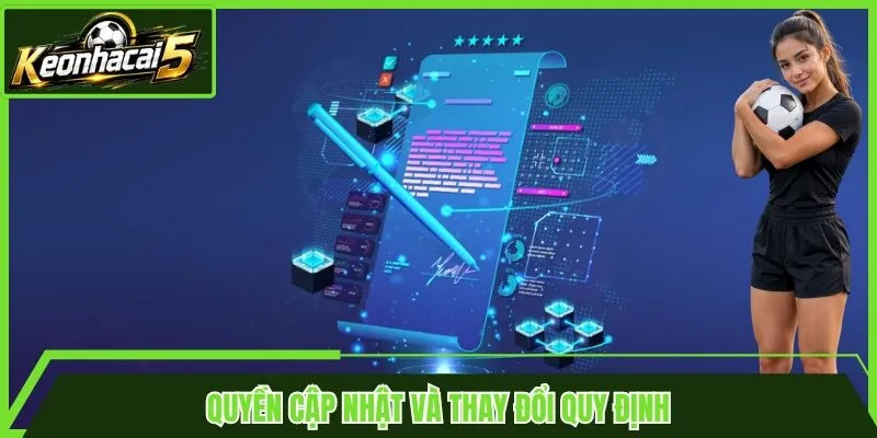 Quyền cập nhật và thay đổi quy định